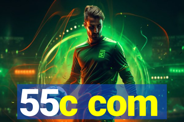 55c com